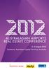 AUSTRALASIAN AIRPORTS REAL ESTATE CONFERENCE. 2 3 August 2012 Canberra, Australian Capital Territory, Australia