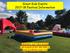 Great Kids Events Festival Information. Inflatables and Other Rentals Call Andrew at x1
