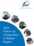 Japan International Cooperation Agency. JICA Follow-up Cooperation in Balkan Region