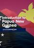 Introduction to. Papua New. Guinea