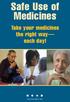 Safe Use of Medicines. Take your medicines the right way each day!