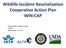 Wildlife Incident Neutralization Cooperative Action Plan WIN-CAP. Presented by: Gabriel Acosta OPAIN Bogota, Nov