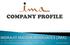 INDRAJIT MAITRA ASSOCIATES (IMA) was established in 1991 and is a Project Management Consultants with pan India operations.