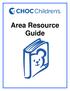 Area Resource Guide. Thank you. Listing does not provide an endorsement or recommendation from CHOC. This is for information purposes only.