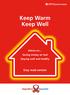 Keep Warm Keep Well. Advice on Saving money on fuel Staying well and healthy. Easy read version