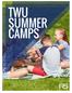 Dear Parents and Guardians, Welcome to the 2017 season of TWU Summer Camps!