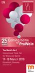 Coming home. for. ProWein. The World s No.1 International Trade Fair for Wines and Spirits March Düsseldorf, Germany.