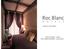 Welcome to the Wellness. HOTEL ROC BLANC Andorra HOTEL TERMES MONTBRIÓ Costa Daurada. Suite Room Hotel Roc Blanc