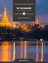 MYANMAR. An Unparalleled Cultural Journey JANUARY & FEBRUARY 2017