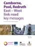 Camborne, Pool, Redruth East West link road key messages. An overview of the project proposals