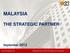 MALAYSIA THE STRATEGIC PARTNER. September Malaysia External Trade Development Corporation 1