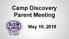 Camp Discovery Parent Meeting. May 19, 2018