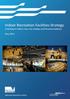 Indoor Recreation Facilities Strategy Final Report Volume One: Key Findings and Recommendations. May 2014