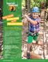 ACTIVITIES TAKE YOUR CLASS TRIPS HIGHEST LEVEL! TO THE WE HAVE A VARIETY ACTIVITIES BOTH WITH AND WITHOUT ZIP LINES