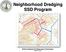Neighborhood Dredging SSD Program. Brief to Beaches & Waterways Commission