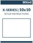 X-SERIES 10x10 SETUP INSTRUCTIONS