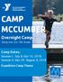 CAMP MCCUMBER. Overnight Camp. Camp Dates: Session I: July 8-July 14, 2018 Session II: July 29- August 4, 2018 Expedition Camp Theme