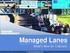 Managed Lanes. What s New for Colorado. Parsons Brinckerhoff, 2013.