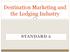 Destination Marketing and the Lodging Industry STANDARD 2