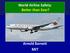 World Airline Safety: Better than Ever? Arnold Barnett MIT