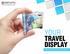 YOUR TRAVEL DISPLAY PORTABLE DISPLAYS YOU CAN TAKE ANYWHERE