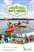 AT-A-GLANCE GUIDE FOR CAMPERS AND PARENTS. come be a kid with us this summer! waysofthewoods.ca
