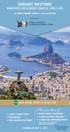 Plus your choice of: 8 FREE SHORE EXCURSIONS RADIANT RHYTHMS BUENOS AIRES TO RIO DE JANEIRO MARCH 20 APRIL 2, 2018