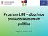 Program LIFE doprinos provedbi klimatskih politika. Zagreb, 5. prosinca 2018.