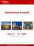 BARCELONA & ROME. June 13 th 21 st, 2020* 9 DAYS / 7 NIGHTS. *Travel dates to be confirmed upon flight booking