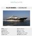 BLUE MAMBA OCEANLINE. Builder: Oceanline. LOA: 127' 0 (38.71m) Year Built: Beam: 24' 8 (7.52m) Max Draft: 8' 1 (2.46m) Model: Motor Yacht