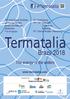 Data sheet: Index: Name: Termatalia - International Fair of Thermal Tourism, Wellness and Health. Edition: 18 th. Periodicity: Annual.