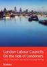 London Labour Councils. On the side of Londoners. Launch of the London Local Elections Campaign: Briefing