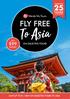 FLY FREE. To Asia JUST $99 DEPOSIT ON SELECTED TOURS SAVE UP TO $1,100PP ON SELECTED TOURS TO ASIA