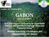 GABON DESIGNED BY NATURE. First Pan-African Conference on Sustainable Tourism Management in National Parks and Protected Areas: