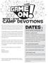 DATES CAMP DEVOTIONS. REMEMBER to BEFORE + AFTER FEBRUARY 15: DEPOSITS DUE MAY 1: CANCELATION DEADLINE JUNE 1: REGISTRATION OPENS FOR NEXT YEAR!