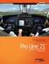 Taking your Pro Line 21 King Air into NextGen airspace. Pro Line 21 INTEGRATED AVIONICS SYSTEM FOR KING AIR