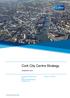 Cork City Centre Strategy FEBRUARY 2014 COLLIERS INTERNATIONAL WITH BRADY SHIPMAN MARTIN BJERKNE & CO CORK CITY COUNCIL