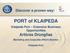 Discover a proven way! PORT of KLAIPEDA. Klaipeda Port Extensive Business Opportunities Artūras Drungilas. Marketing and Corporate Affairs Director