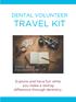 DENTAL VOLUNTEER TRAVEL KIT. Explore and have fun while you make a lasting difference through dentistry.