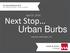 April 21, 2016 Next Stop Urban Burbs