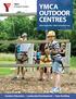 YMCA Outdoor Centres offer: Quality Outdoor recreation Experiential education We can help your group:
