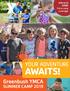 Join us in JUNE! Extra camp coverage! YOUR ADVENTURE AWAITS! Greenbush YMCA SUMMER CAMP 2019