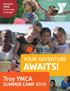 Join us in JUNE! Extra camp coverage! YOUR ADVENTURE AWAITS! Troy YMCA