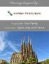 Itinerary designed by. Designed for: Your Family Destination: Spain, Italy and France