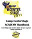 Camp CenterStage ACADEMY Handbook. Everything you need to know to have a great camp experience!