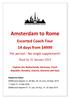 Amsterdam to Rome. Escorted Coach Tour 14 days from $4999. Per person - No single supplement! Book by 31 January 2019