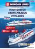 ITALY-GREECE CRETE-PIRAEUS CYCLADES. Prices in Euro 20 % MINOAN LINES. up to BONUS CLUB 20 % SHOW 20 % FRIENDS FAMILIES YOUR CARD.